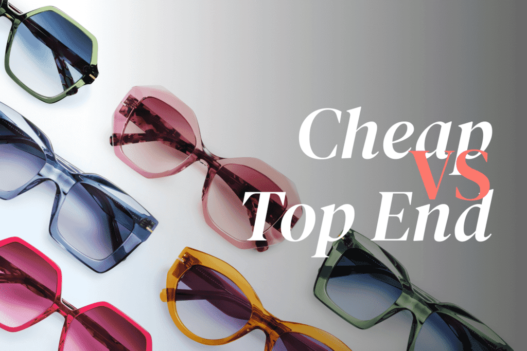 Cheap vs top end sunglasses, what are the benefits?
